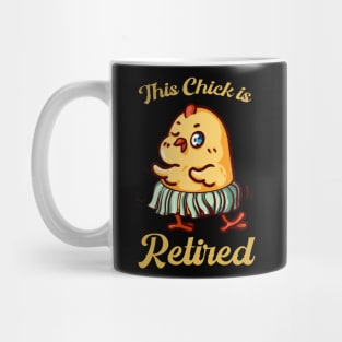 this chick is retired Mug